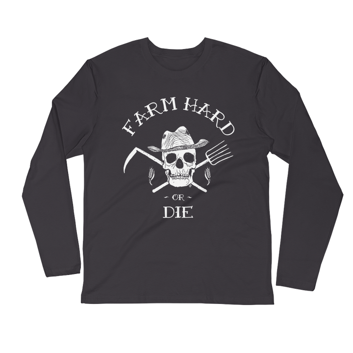 Farm Hard or Die Long Sleeve Fitted Crew - Farm Hard or Die