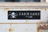 Original Farm Hard or Die Bumper Sticker - Farm Hard or Die